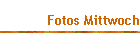 Fotos Mittwoch